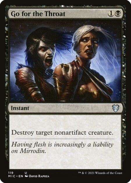 Go for the Throat - Destroy target nonartifact creature.