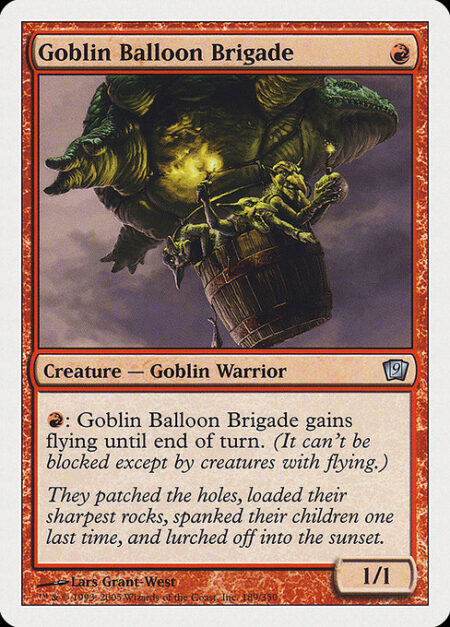 Goblin Balloon Brigade - {R}: Goblin Balloon Brigade gains flying until end of turn.