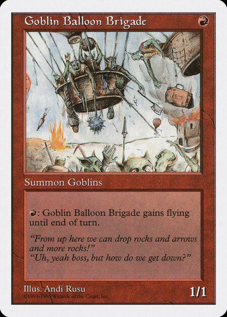 Goblin Balloon Brigade - {R}: Goblin Balloon Brigade gains flying until end of turn.