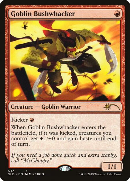 Goblin Bushwhacker - Kicker {R} (You may pay an additional {R} as you cast this spell.)