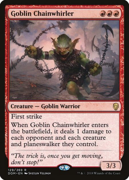 Goblin Chainwhirler - First strike