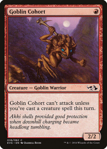 Goblin Cohort - Goblin Cohort can't attack unless you've cast a creature spell this turn.