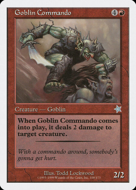 Goblin Commando - When Goblin Commando enters the battlefield