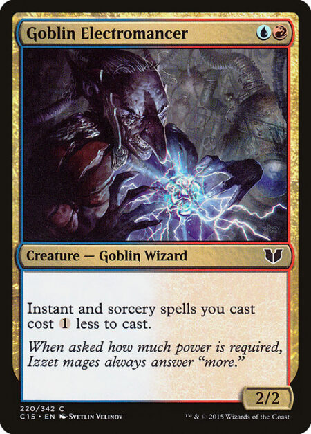 Goblin Electromancer - Instant and sorcery spells you cast cost {1} less to cast.