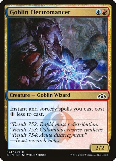 Goblin Electromancer - Instant and sorcery spells you cast cost {1} less to cast.