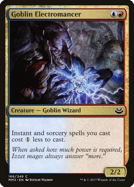 Goblin Electromancer - Instant and sorcery spells you cast cost {1} less to cast.