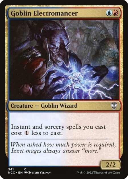 Goblin Electromancer - Instant and sorcery spells you cast cost {1} less to cast.