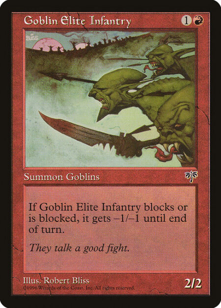 Goblin Elite Infantry - Whenever Goblin Elite Infantry blocks or becomes blocked