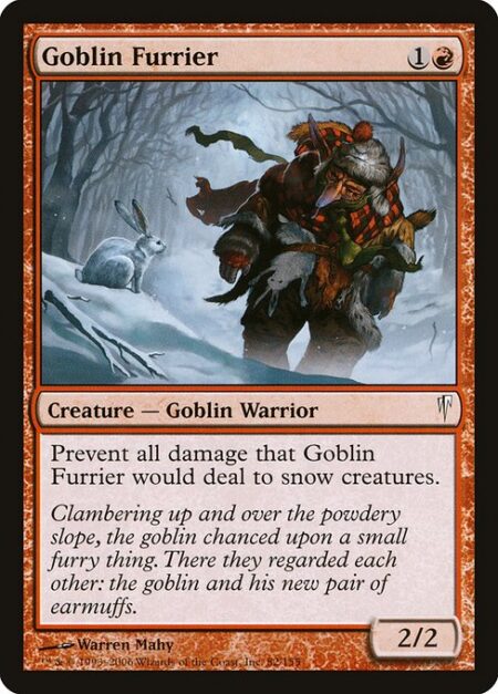 Goblin Furrier - Prevent all damage that Goblin Furrier would deal to snow creatures.