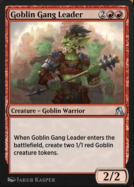 Goblin Gang Leader - When Goblin Gang Leader enters the battlefield