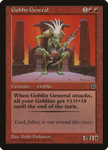 Goblin General - Whenever Goblin General attacks