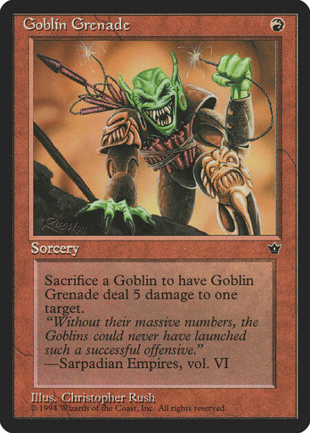 Goblin Grenade - As an additional cost to cast this spell