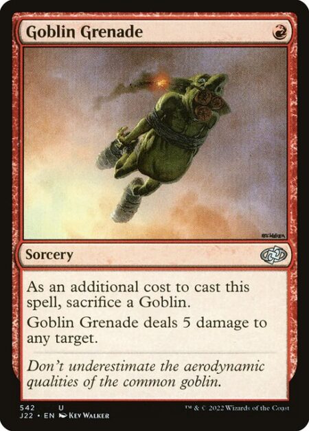 Goblin Grenade - As an additional cost to cast this spell