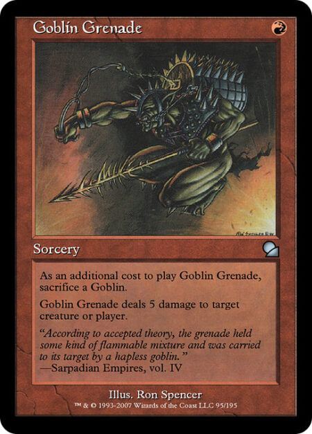 Goblin Grenade - As an additional cost to cast this spell