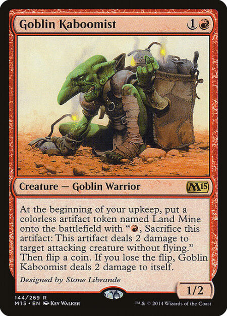 Goblin Kaboomist - At the beginning of your upkeep