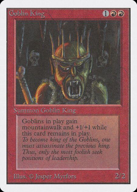 Goblin King - Other Goblins get +1/+1 and have mountainwalk.