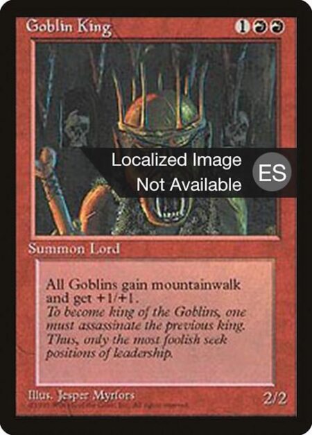 Goblin King - Other Goblins get +1/+1 and have mountainwalk.