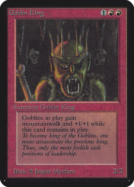 Goblin King - Other Goblins get +1/+1 and have mountainwalk.