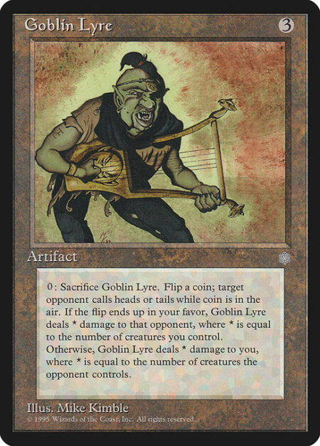Goblin Lyre - Sacrifice Goblin Lyre: Flip a coin. If you win the flip
