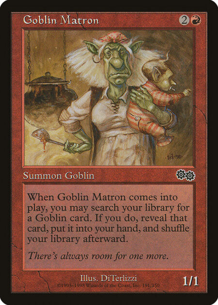 Goblin Matron - When Goblin Matron enters the battlefield