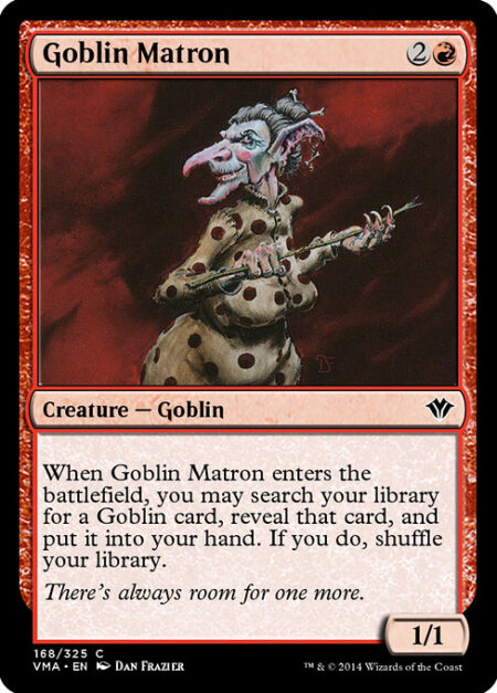 Goblin Matron - When Goblin Matron enters the battlefield