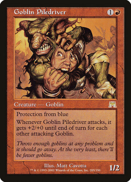 Goblin Piledriver - Protection from blue (This creature can't be blocked