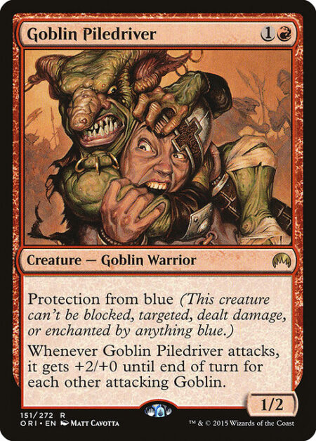 Goblin Piledriver - Protection from blue (This creature can't be blocked