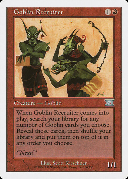 Goblin Recruiter - When Goblin Recruiter enters the battlefield