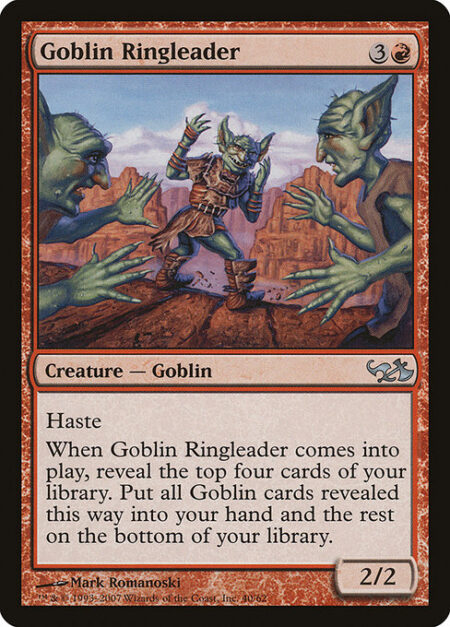 Goblin Ringleader - Haste (This creature can attack and {T} as soon as it comes under your control.)