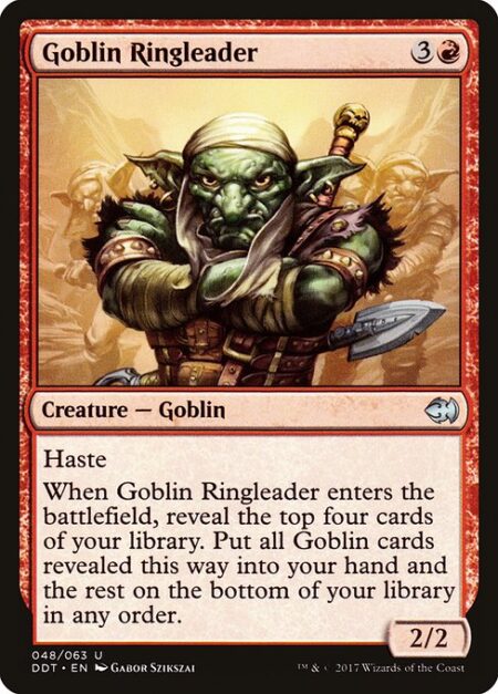 Goblin Ringleader - Haste (This creature can attack and {T} as soon as it comes under your control.)