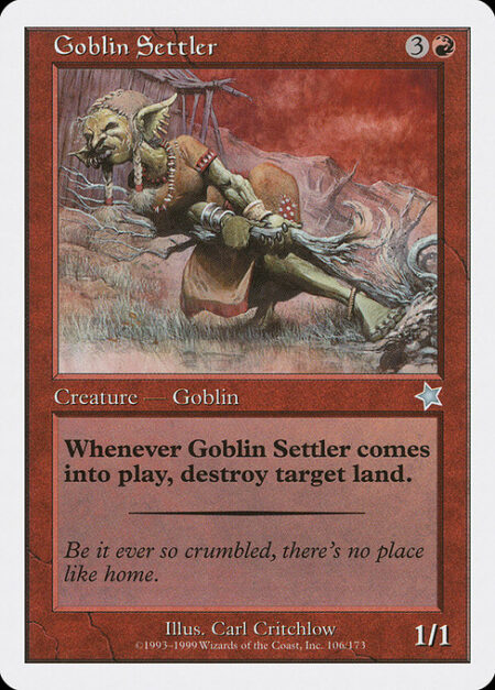 Goblin Settler - When Goblin Settler enters the battlefield