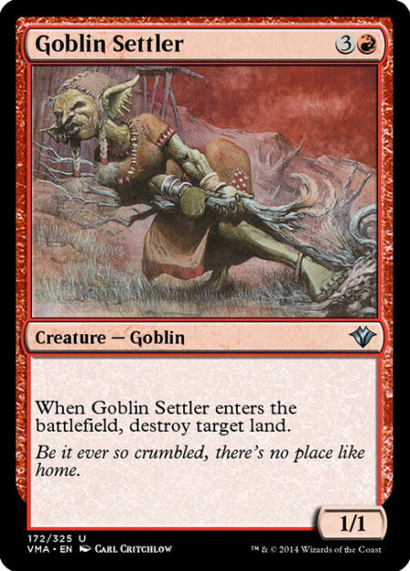 Goblin Settler - When Goblin Settler enters the battlefield