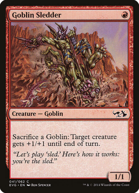 Goblin Sledder - Sacrifice a Goblin: Target creature gets +1/+1 until end of turn.