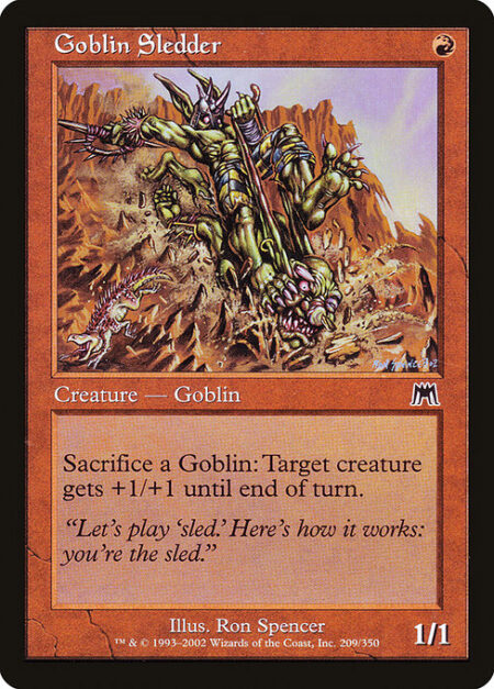 Goblin Sledder - Sacrifice a Goblin: Target creature gets +1/+1 until end of turn.