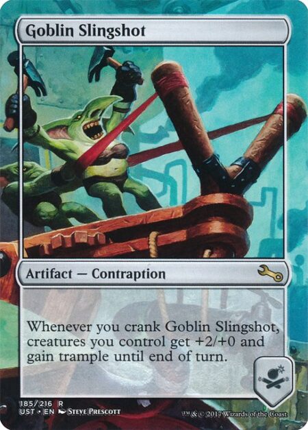 Goblin Slingshot - Whenever you crank Goblin Slingshot