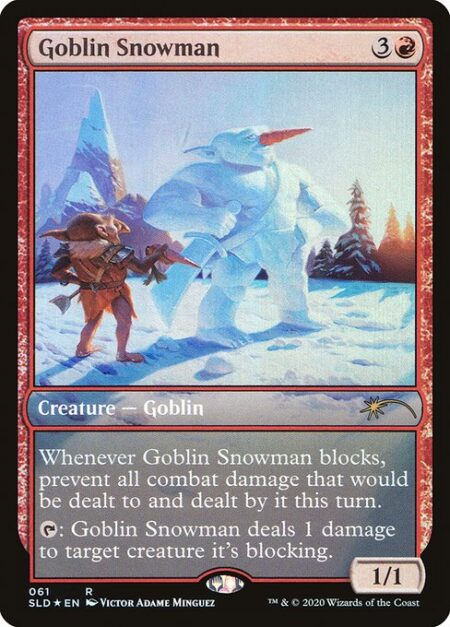 Goblin Snowman - Whenever Goblin Snowman blocks