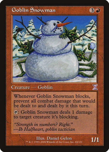 Goblin Snowman - Whenever Goblin Snowman blocks