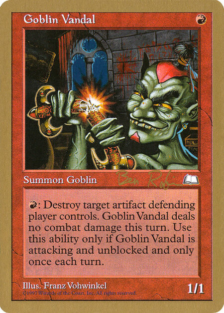 Goblin Vandal - Whenever Goblin Vandal attacks and isn't blocked