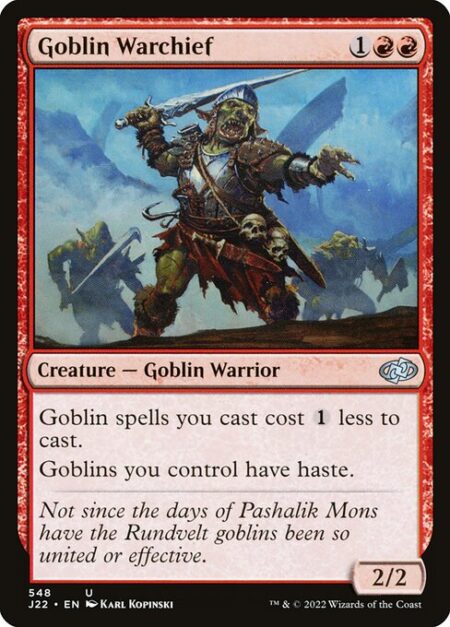 Goblin Warchief - Goblin spells you cast cost {1} less to cast.