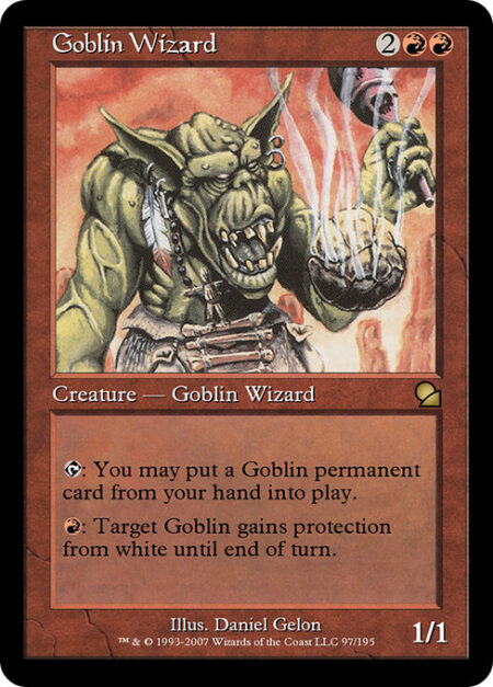 Goblin Wizard - {T}: You may put a Goblin permanent card from your hand onto the battlefield.