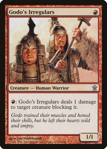 Godo's Irregulars - {R}: Godo's Irregulars deals 1 damage to target creature blocking it.
