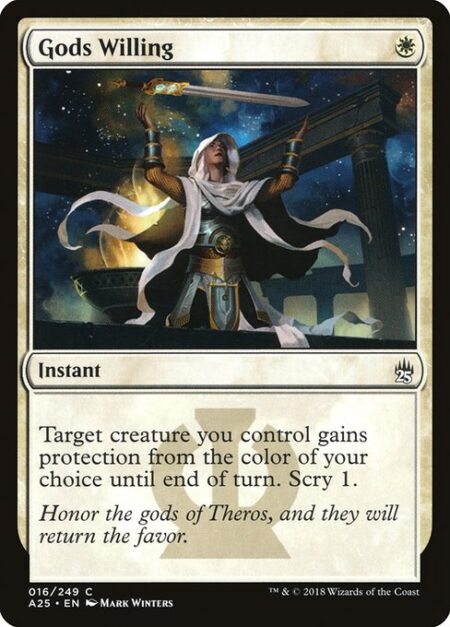 Gods Willing - Target creature you control gains protection from the color of your choice until end of turn. (It can't be blocked