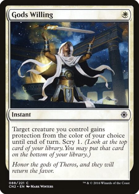 Gods Willing - Target creature you control gains protection from the color of your choice until end of turn. (It can't be blocked