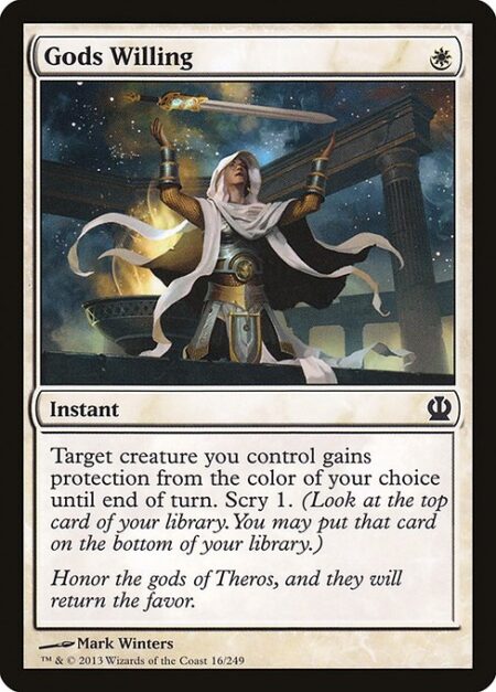 Gods Willing - Target creature you control gains protection from the color of your choice until end of turn. (It can't be blocked