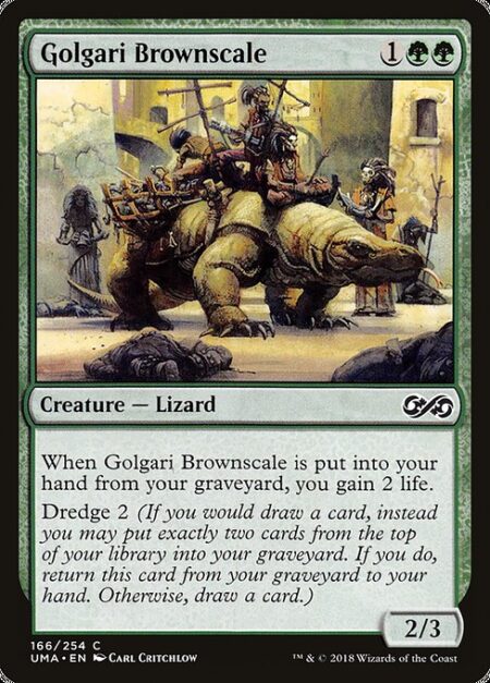 Golgari Brownscale - When Golgari Brownscale is put into your hand from your graveyard