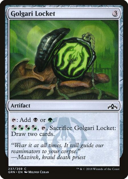 Golgari Locket - {T}: Add {B} or {G}.