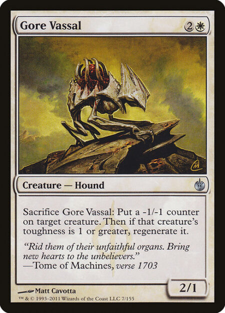 Gore Vassal - Sacrifice Gore Vassal: Put a -1/-1 counter on target creature. Then if that creature's toughness is 1 or greater