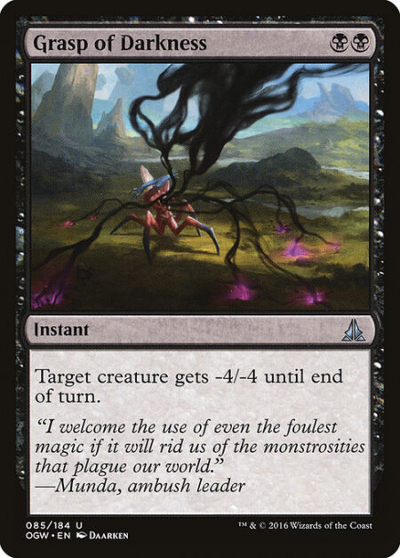 Grasp of Darkness - Target creature gets -4/-4 until end of turn.