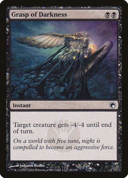 Grasp of Darkness - Target creature gets -4/-4 until end of turn.