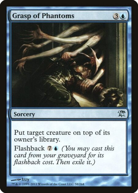 Grasp of Phantoms - Put target creature on top of its owner's library.